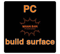 Wham Bam PC Build Surface 235 x 235